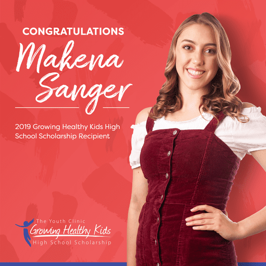 Smiling individual in a red dress stands on a graphic background with text: "Congratulations Makena Sanger, 2019 Growing Healthy Kids High School Scholarship Recipient." Youth Clinic logo is at the bottom left.