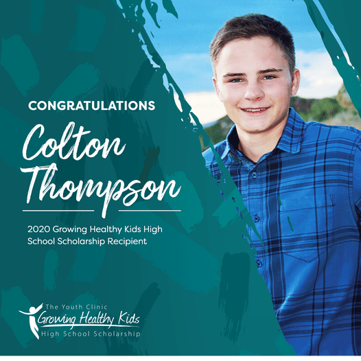 Teen wearing a blue plaid shirt smiles at the camera. Text: "Congratulations Colton Thompson, 2020 Growing Healthy Kids High School Scholarship Recipient." The background features a mountain landscape. Logo at bottom: The Youth Clinic Growing Healthy Kids.