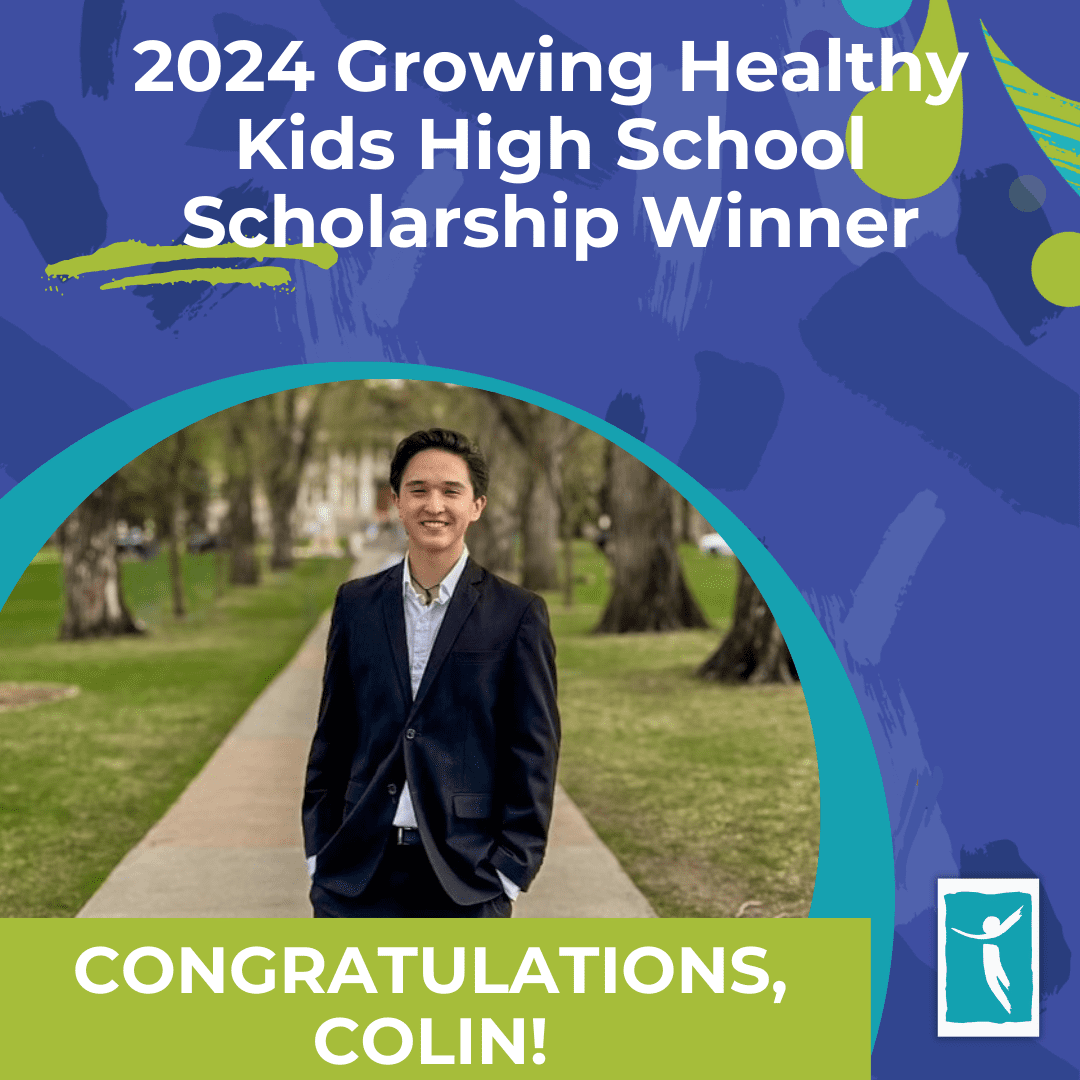 Young man in a suit stands on a tree-lined path, smiling. The image has a blue and green design with text that reads "2024 Growing Healthy Kids High School Scholarship Winner" and "Congratulations, Colin!.